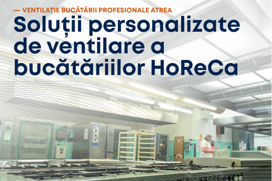 Atrea prezinta solutii pentru alegerea sistemului de ventilatie in bucatariile profesionale din domeniul HoReCa