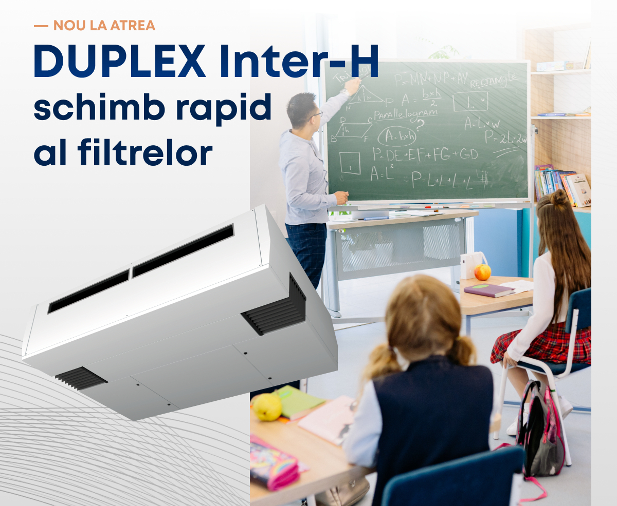 Unitatea DUPLEX Inter-H de la Atrea raspunde la cele mai frecvente intrebari despre eficienta si utilizarea ei
