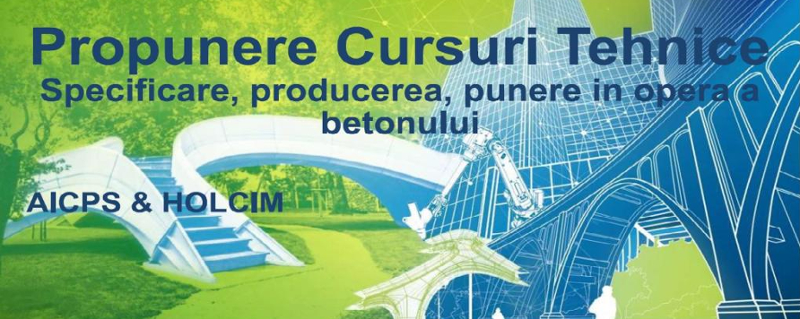 Curs Holcim-AICPS - “Specificarea, producerea si punerea in opera a betonului” 2023