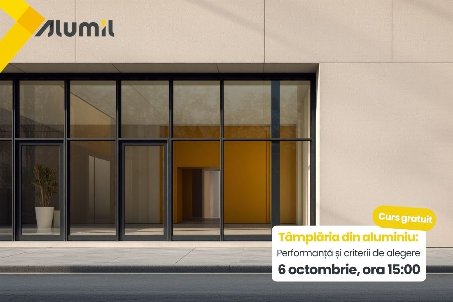 Curs gratuit Alumil “Tamplaria din aluminiu: performanta si criterii de alegere” - 6 octombrie 2026, Showroom Alumil Bucuresti