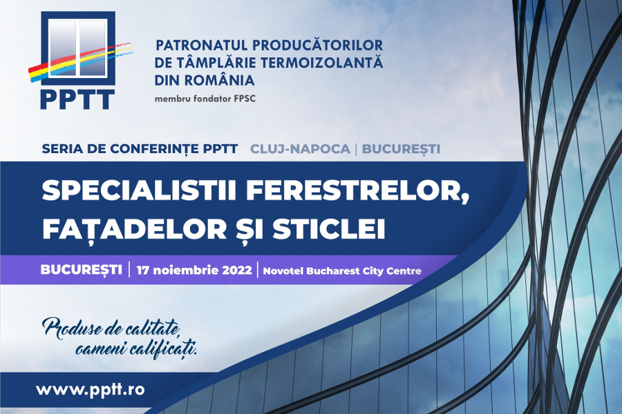 Conferinta “Specialistii ferestrelor, fatadelor si sticlei”, Bucuresti, 17 noiembrie 2022