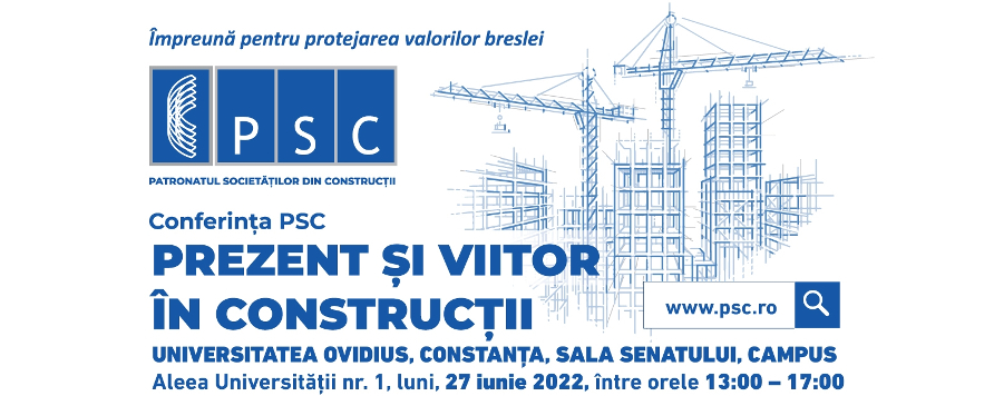 Conferinta PSC 2022 “Prezent si viitor in constructii”