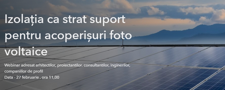 Webinar ROCKWOOL: Provocarile crearii de acoperisuri tip terasa durabile pentru instalarea panourilor fotovoltaice
