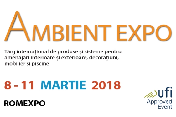 Ambient Expo 2018 - Targ international de produse si sisteme pentru amenajari interioare si exterioare, decoratiouni, mobilier si piscine