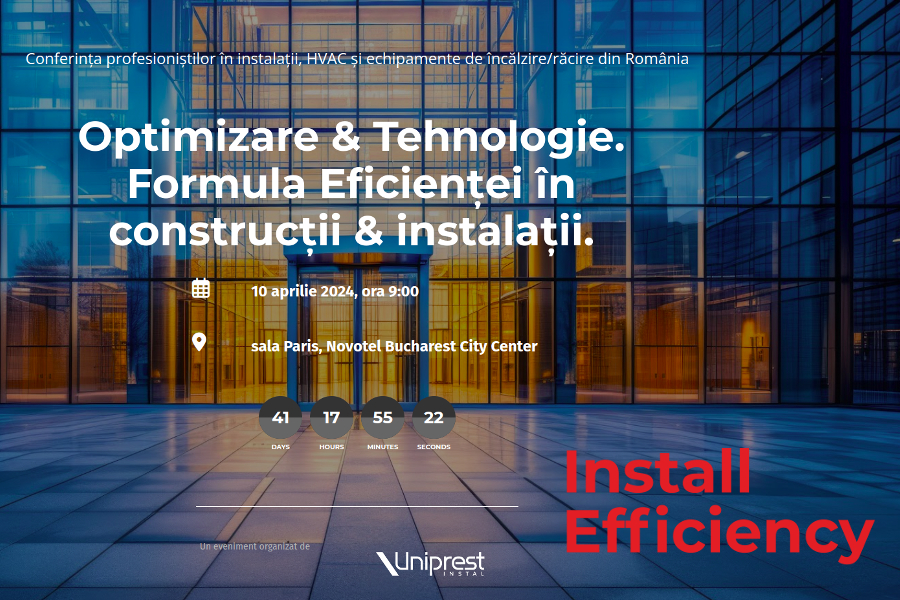 Install Efficiency 2024 - Conferinta profesionistilor in instalatii, HVAC si echipamente de incalzire/racire din Romania