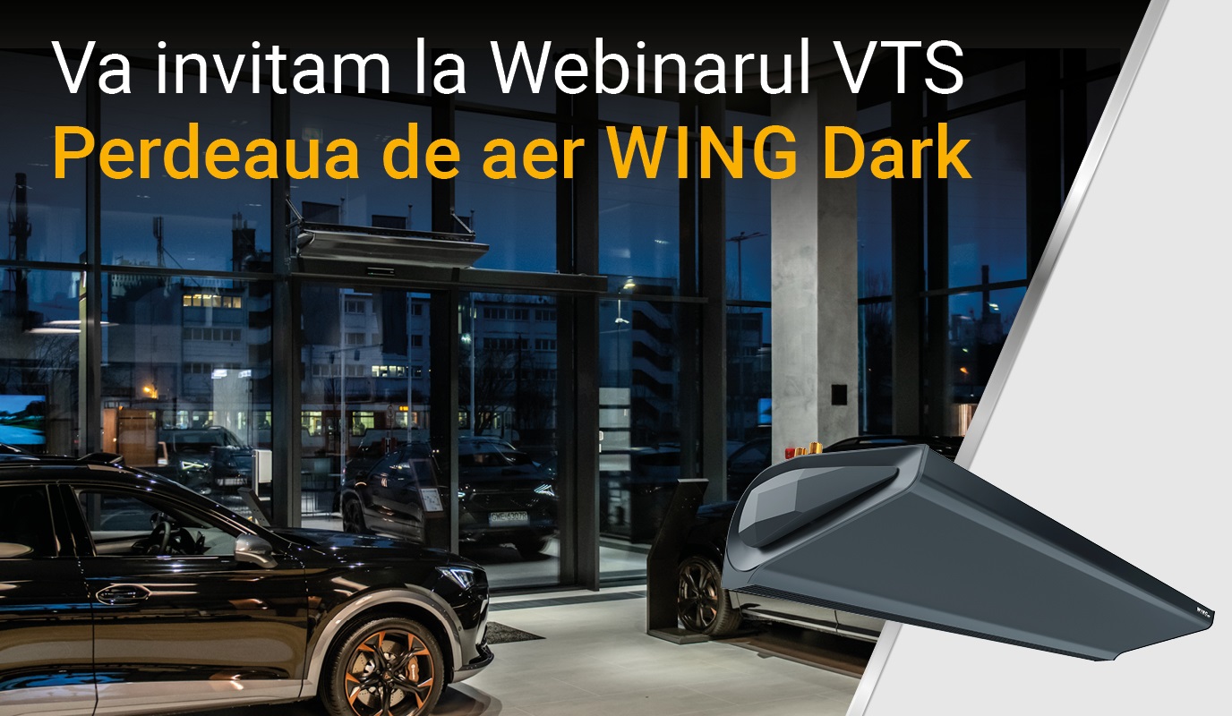 Webinarul VTS - Perdeaua de aer Wing Dark