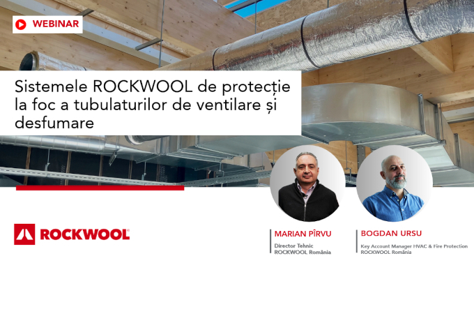 Webinar ROCKWOOL: Sistemele ROCKWOOL de protectie la foc a tubulaturilor de ventilare si desfumare