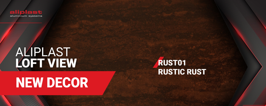 The new decor in Aliplast Loft View line - Rustic Rust