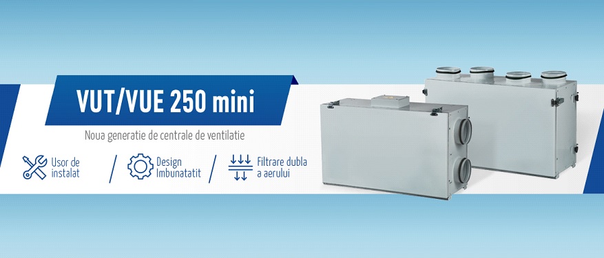 VUT/VUE 250 V/H mini - Noua generatie de centrale de ventilatie