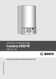 Centrala termica cu condensare Bosch Condens 2000 W
<BR>Instructiuni de utilizare - instructiuni de montaj
